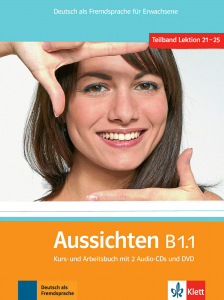 Aussichten B1.1Deutsch als Fremdsprache für Erwachsene. Kurs- und Arbeitsbuch mit 2 Audio-CDs und DVD